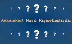 Ankarakartınızı Nasıl Kişiselleştirebilirsiniz?